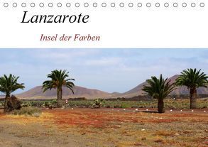 Lanzarote – Insel der Farben (Tischkalender 2018 DIN A5 quer) von helia