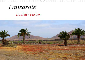 Lanzarote – Insel der Farben (Wandkalender 2022 DIN A3 quer) von helia