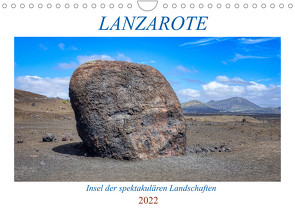 Lanzarote – Insel der spektakulären Landschaften (Wandkalender 2022 DIN A4 quer) von Balan,  Peter