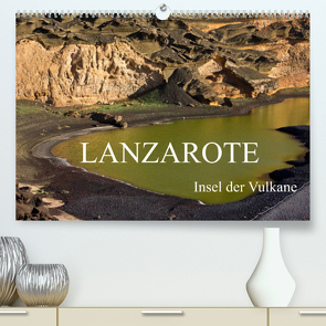 Lanzarote – Insel der Vulkane (Premium, hochwertiger DIN A2 Wandkalender 2023, Kunstdruck in Hochglanz) von Ergler,  Anja