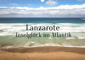 Lanzarote – Inselglück im Atlantik (Wandkalender 2022 DIN A3 quer) von X Tagen um die Welt,  In