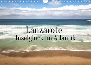 Lanzarote – Inselglück im Atlantik (Wandkalender 2023 DIN A4 quer) von X Tagen um die Welt,  In