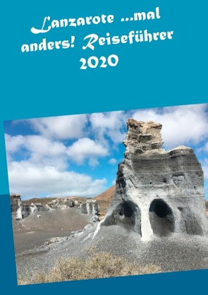 Lanzarote …mal anders! Reiseführer 2020 von Müller,  Andrea