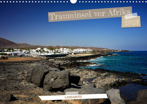 Lanzarote – Trauminsel vor Afrika (Wandkalender 2023 DIN A3 quer) von Stark,  Marcus