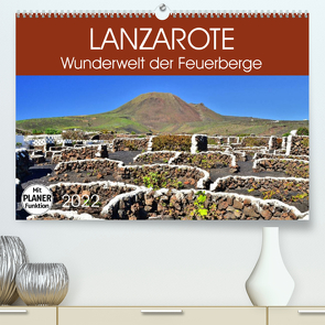 Lanzarote. Wunderwelt der Feuerberge (Premium, hochwertiger DIN A2 Wandkalender 2022, Kunstdruck in Hochglanz) von Heußlein,  Jutta