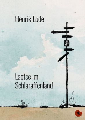 Laotse im Schlaraffenland von Lode,  Henrik