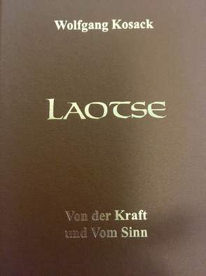 Laotse Von der Kraft und Vom Sinn von Kosack,  Wolfgang