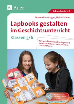 Lapbooks gestalten im Geschichtsunterricht 5-6 von Blumhagen,  Doreen, Richter,  Heike