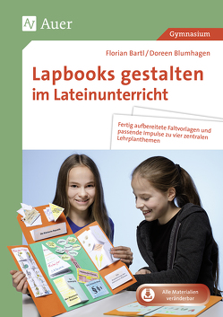 Lapbooks gestalten im Lateinunterricht von Bartl,  Florian, Blumhagen,  Doreen