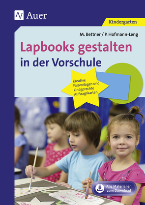 Lapbooks gestalten in der Vorschule von Bettner,  Melanie, Hofmann-Leng,  Petra