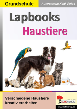 Lapbooks Haustiere von Autorenteam Kohl-Verlag