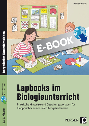 Lapbooks im Biologieunterricht – 5./6. Klasse von Betschelt,  Markus