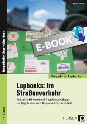 Lapbooks: Im Straßenverkehr – 1.-4. Klasse von Bettner,  Melanie