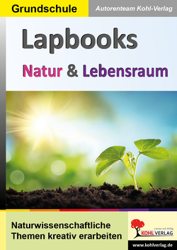 Lapbooks Natur & Lebensraum von Autorenteam Kohl-Verlag