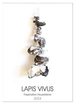 Lapis Vivus – Faszination Feuersteine (Wandkalender 2024 DIN A2 hoch), CALVENDO Monatskalender von Schimmack,  Michaela