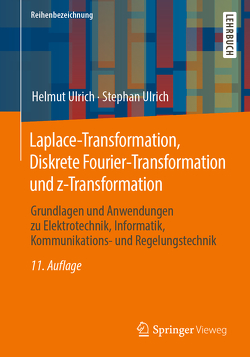 Laplace-Transformation, Diskrete Fourier-Transformation und z-Transformation von Ulrich,  Helmut, Ulrich,  Stephan