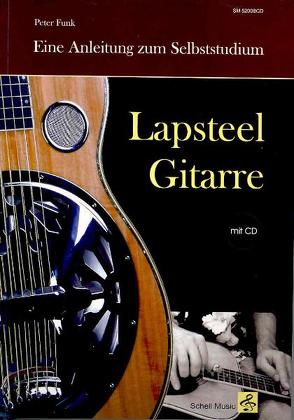 Lapsteel-Gitarre: Eine Anleitung zum Selbststudium (mit CD) von Funk,  Peter