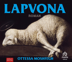 Lapvona: Roman von Moshfegh,  Ottessa, Sanders,  Madeleine Coco