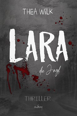 LARA. die Jagd. von WiLK,  THEA