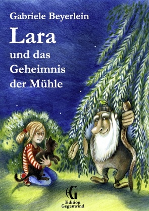 Lara und das Geheimnis der Mühle von Beyerlein,  Gabriele