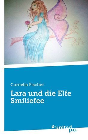 Lara und die Elfe Smiliefee von Fischer,  Cornelia