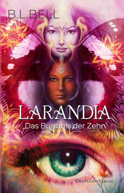 Larandia – Das Bündnis der Zehn von BELL,  B.L.
