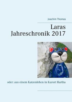 Laras Jahreschronik 2017 von Thomas,  Joachim