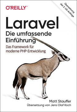 Laravel – Die umfassende Einführung von Koch,  Jens Olaf, Stauffer,  Matt