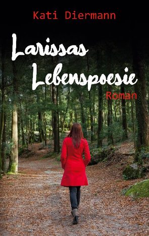 Larissas Lebenspoesie von Diermann,  Kati