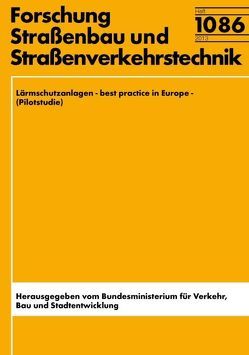 Lärmschutzanlagen – best practice in Europe – (Pilotstudie) von Bremer,  St., Brosch,  Kr., Derneden,  M., Huber,  F., Sander,  H, Stachowitz,  J.