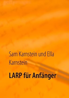 LARP für Anfänger von Karnstein,  Ella, Karnstein,  Sam