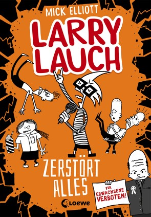 Larry Lauch zerstört alles (Band 3) von Dreller,  Christian, Elliott,  Mick