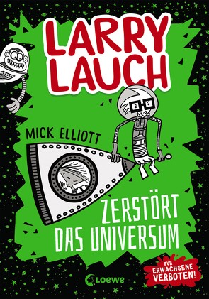Larry Lauch zerstört das Universum (Band 2) von Dreller,  Christian, Elliott,  Mick