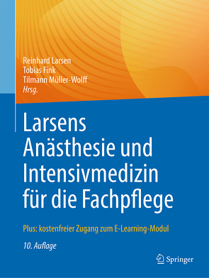Larsens Anästhesie und Intensivmedizin für die Fachpflege von Fink,  Tobias, Larsen,  Reinhard, Müller-Wolff,  Tilmann