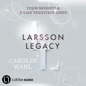 Larsson Legacy von Meisheit,  Yesim, Tennstedt,  Julian, Wahl,  Carolin