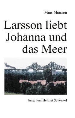 Larsson liebt Johanna und das Meer von Minssen,  Mins, Schenkel,  Helmut