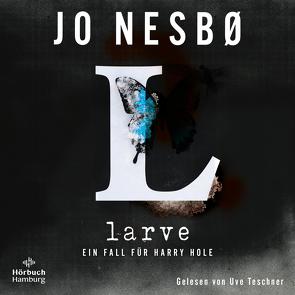 Larve (Ein Harry-Hole-Krimi 9) von Nesbø,  Jo, Teschner,  Uve