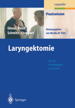 Laryngektomie von Glunz,  Mechthild, Reuß,  Cornelia, Schmitz,  Eugen, Stappert,  Hanne