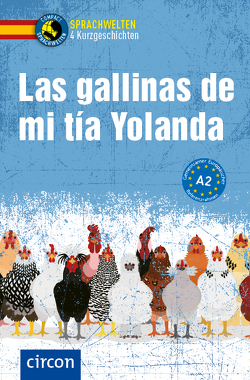 Las gallinas de mi tía Yolanda von de Santiago Moro,  Ana, Grimm,  Alexander, Toribio,  Ana López, Vila Baleato,  Manuel