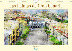 Las Palmas de Gran Canaria – Aquarelle (Wandkalender 2023 DIN A4 quer) von Frost,  Anja