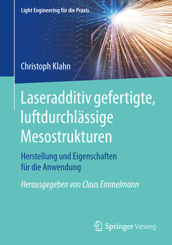 Laseradditiv gefertigte, luftdurchlässige Mesostrukturen von Klahn,  Christoph