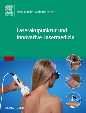Laserakupunktur und innovative Lasermedizin von Litscher,  Gerhard