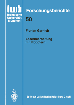 Laserbearbeitung mit Robotern von Garnich,  Florian