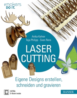 Lasercutting von Kehrer,  Anika, Philipp,  Teja, Rens,  Sven