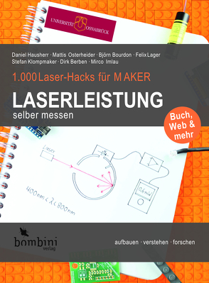 Laserleistung selber messen von Berben,  Dirk, Bourdon,  Björn, Hausherr,  Daniel, Imlau,  Mirco, Klompmaker,  Stefan, Lager,  Felix, Osterheider,  Mattis