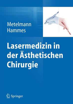 Lasermedizin in der Ästhetischen Chirurgie von Hammes,  Stefan, Metelmann,  Hans-Robert