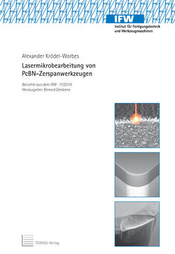 Lasermikrobearbeitung von PcBN-Zerspanwerkzeugen von Denkena,  Berend, Krödel-Worbes,  Alexander