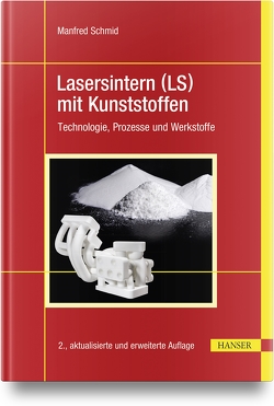 Lasersintern (LS) mit Kunststoffen von Schmid,  Manfred