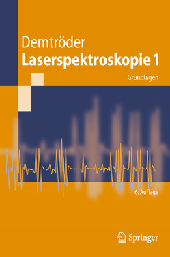 Laserspektroskopie 1 von Demtröder,  Wolfgang