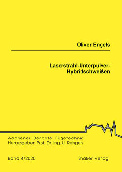 Laserstrahl-Unterpulver-Hybridschweißen von Engels,  Oliver